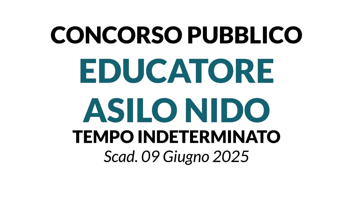 EDUCATORE ASILO NIDO, concorso pubblico a tempo indeterminato