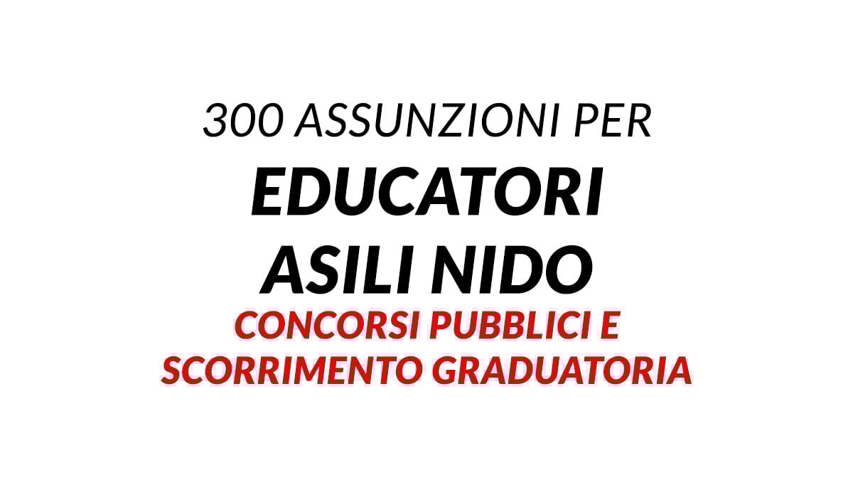 300 Assunzioni per Educatori Asili Nido tra il 2025 e il 2027, dettagli e informazioni