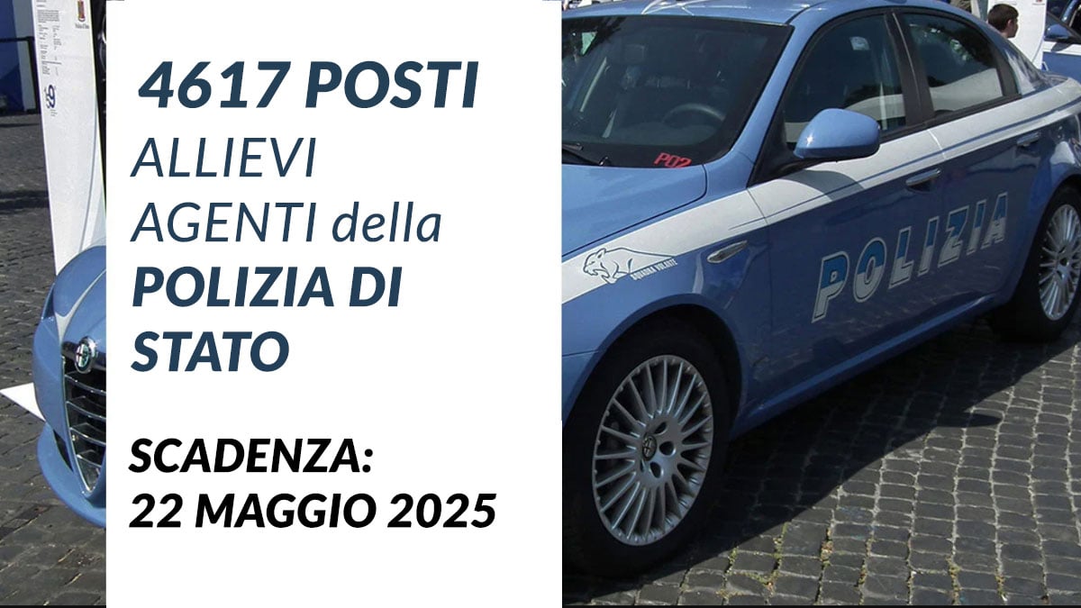 4617 posti CONCORSO PUBBLICO POLIZIA di STATO 2025 per ALLIEVI AGENTI aperto anche ai civili