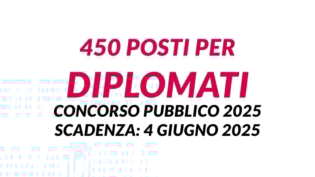 450 posti per DIPLOMATI concorso pubblico 2025, uscito il bando a tempo indeterminato per istruttori