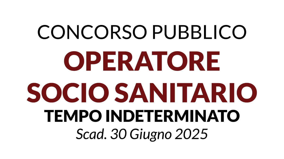 Concorso OPERATORE SOCIO SANITARIO a tempo indeterminato presso ASP della Carnia