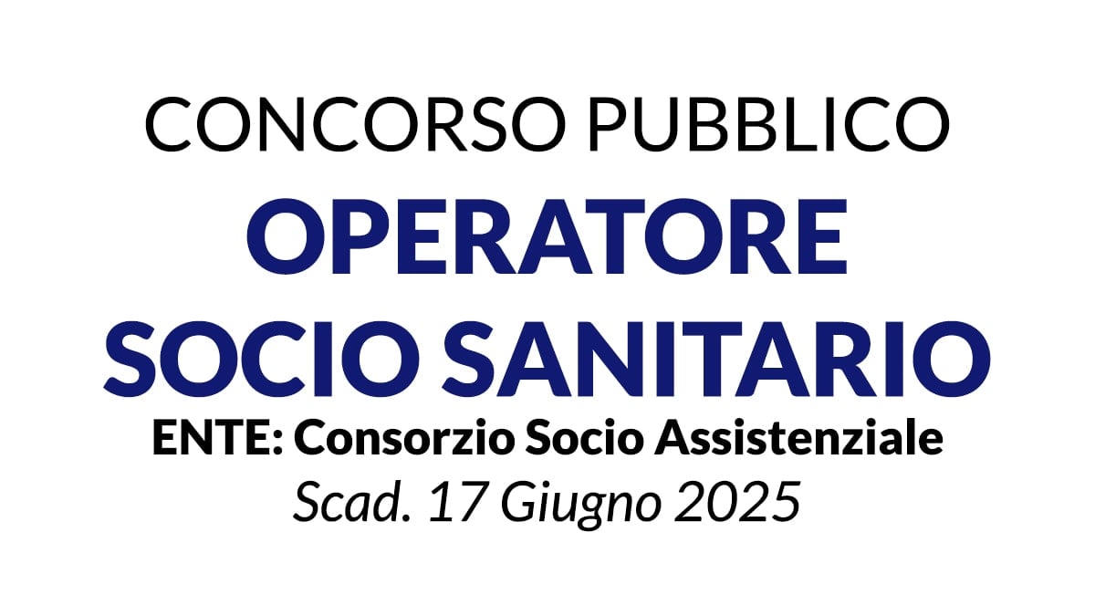 Operatore Socio Sanitario, concorso pubblico presso Consorzio Socio Assistenziale