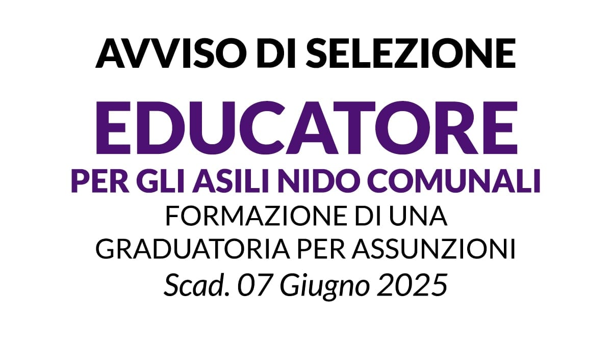 2 POSTI PER EDUCATORI PER ASILI NIDO COMUNALI, SCOPRI TUTTI I DETTAGLI E SCARICA IL BANDO UFFICIALE