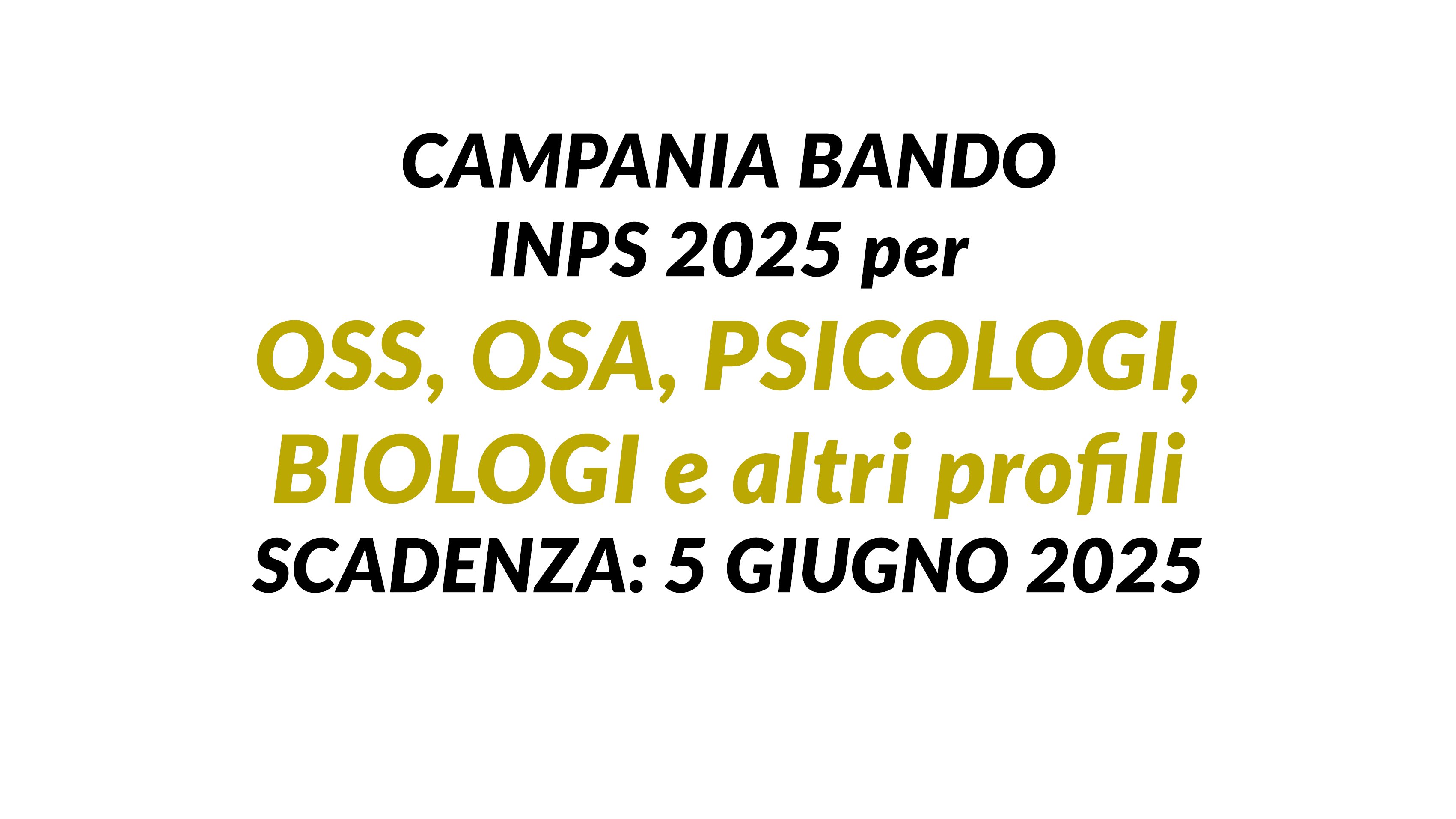CAMPANIA bando INPS 2025 per OSS OSA PSICOLOGI BIOLOGI e altri profili. scadenza e requisiti