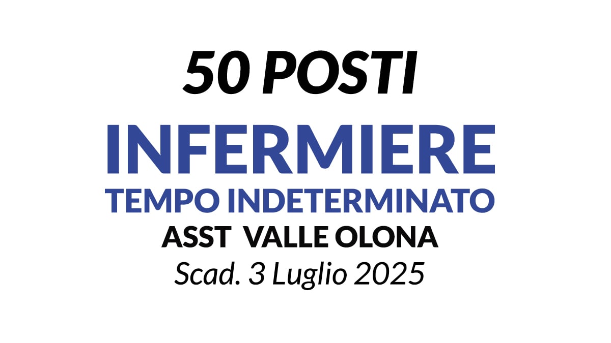 50 POSTI DI INFERMIERE A TEMPO INDETERMINATO, CONCORSO PRESSO ASST DELLA VALLE OLONA