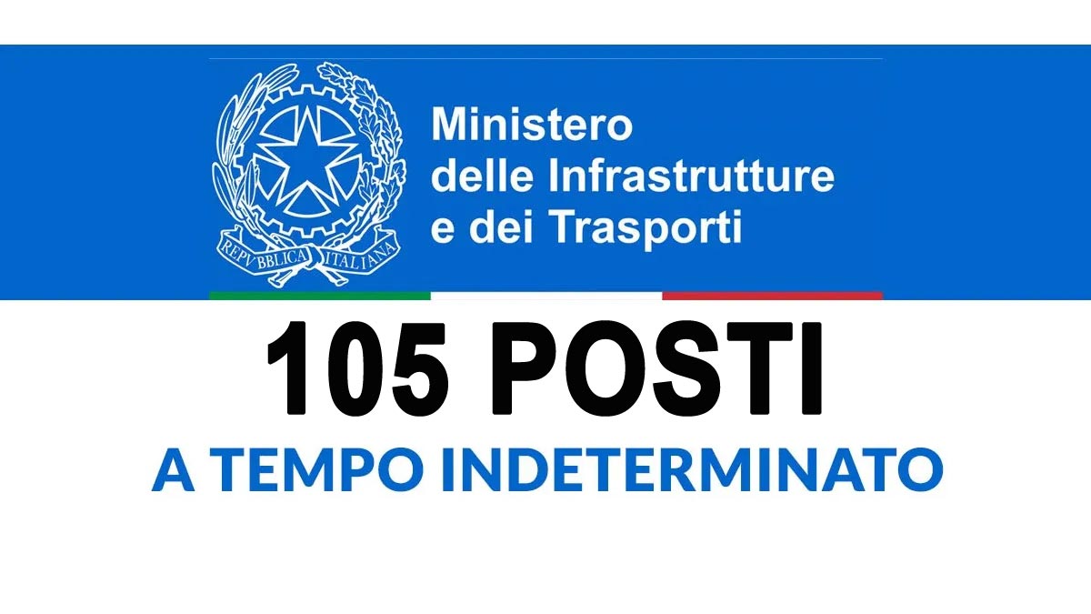 105 Assunzioni a Tempo Indeterminato Concorso Ministero dei Trasporti 2025
