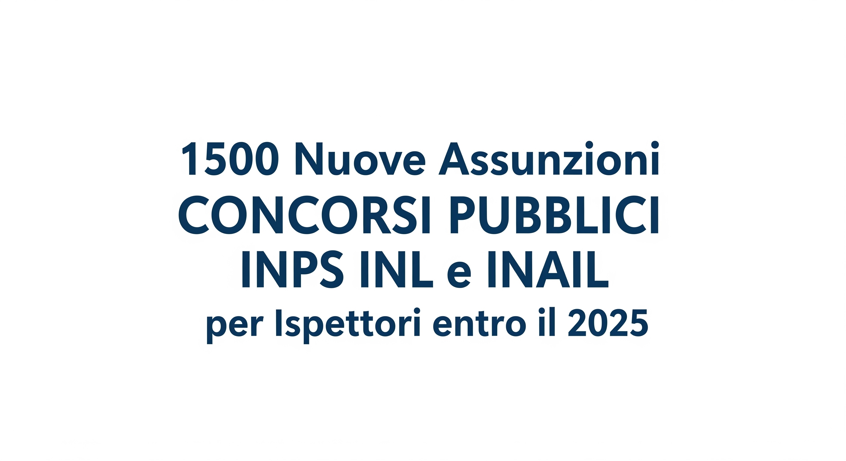 1500 Nuove Assunzioni CONCORSI PUBBLICI INPS INL e INAIL per Ispettori entro il 2025