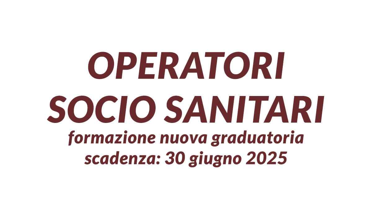OPERATORI SOCIO SANITARI formazione nuova graduatoria giugno 2025