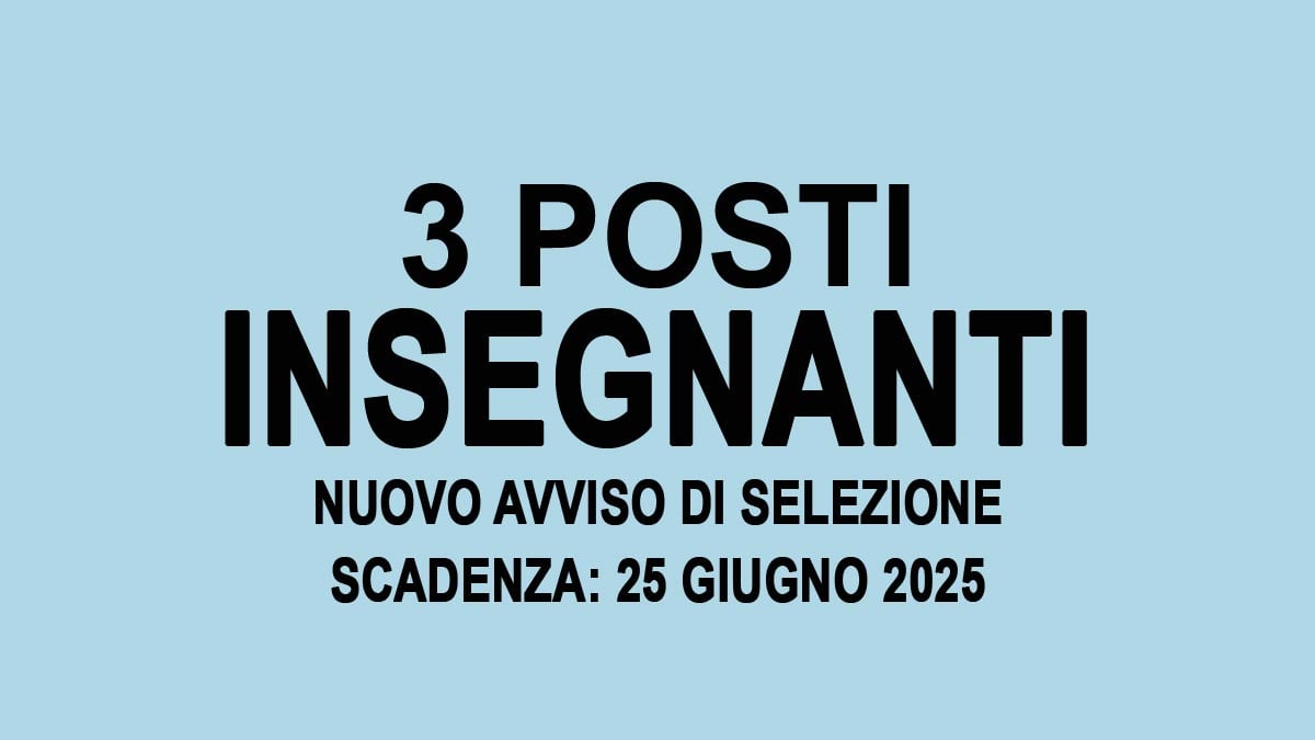 3 POSTI DI INSEGNANTE SCUOLA DELL’INFANZIA NUOVO AVVISO DI SELEZIONE PUBBLICA GIUGNO 2025, BANDO COMPLETO