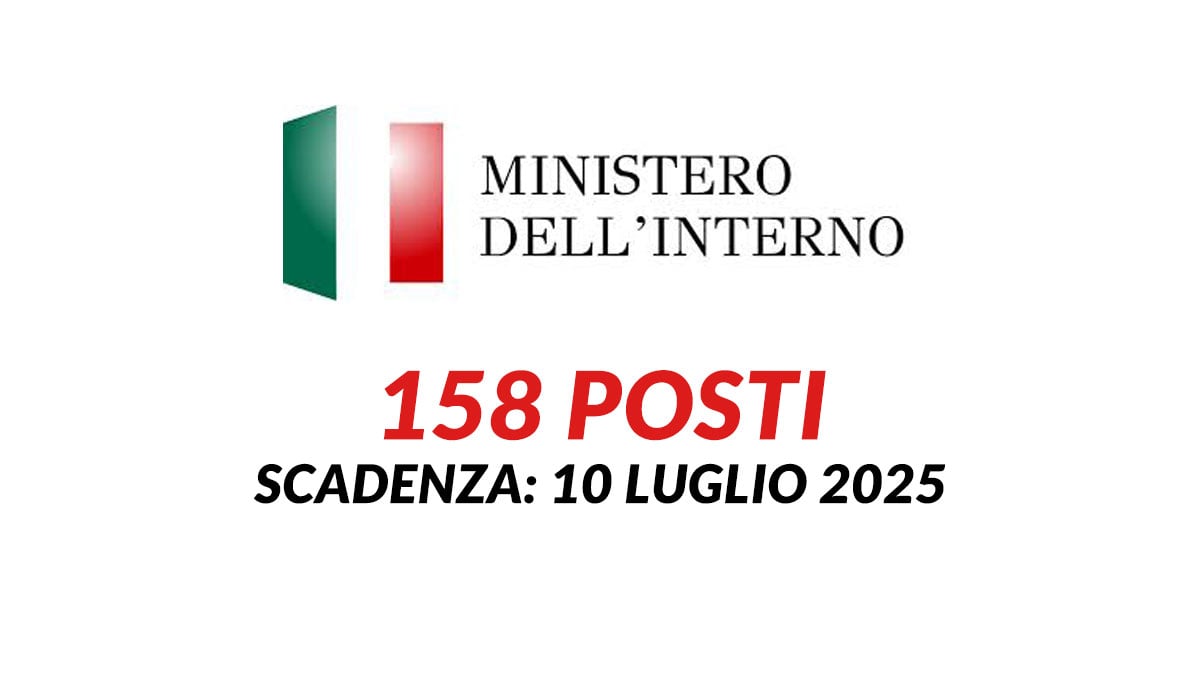 158 posti CONCORSO PUBBLICO 2025 MINISTERO dell'INTERNO, carriera prefettizia
