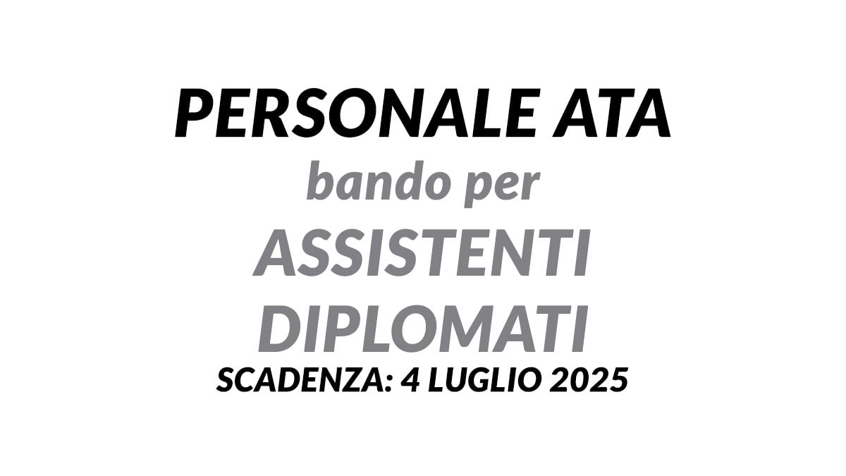 È uscito il Bando Personale ATA per Assistenti Diplomati, ecco la domanda e i requisiti