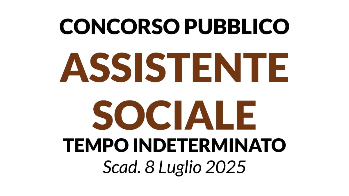 ASSISTENTE SOCIALE A TEMPO INDETERMINATO, CONCORSO IN PROVINCIA DI LECCE