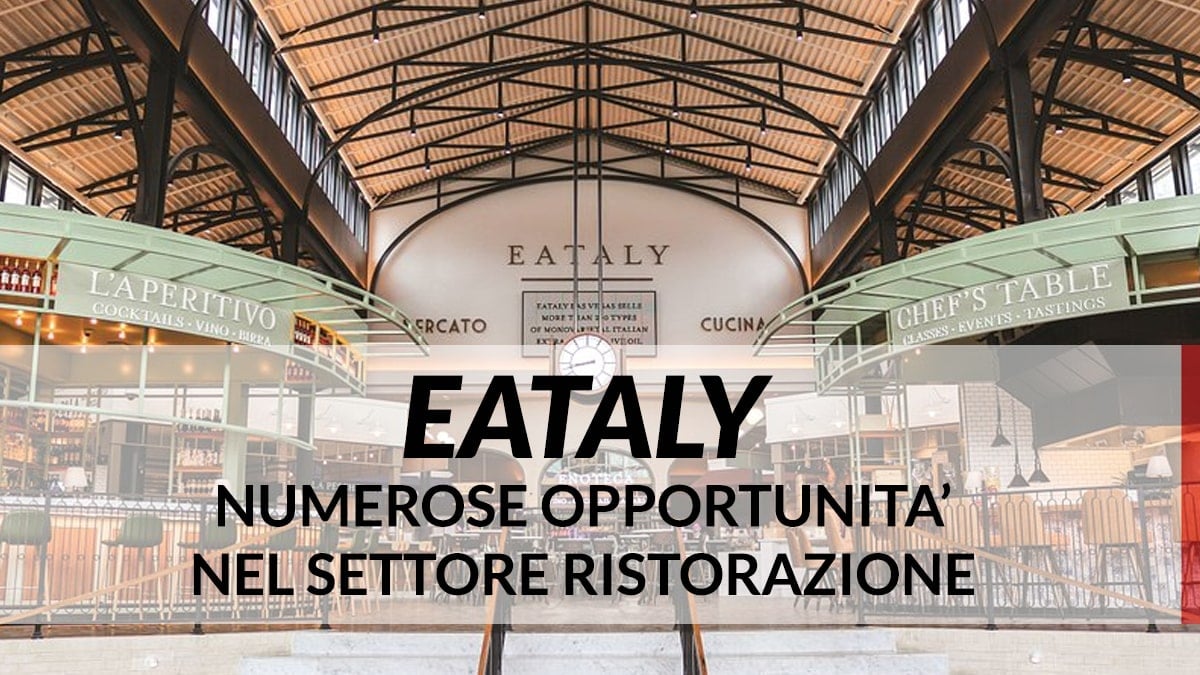 Lavorare in EATALY: opportunità di lavoro settore gastronomia Made in Italy