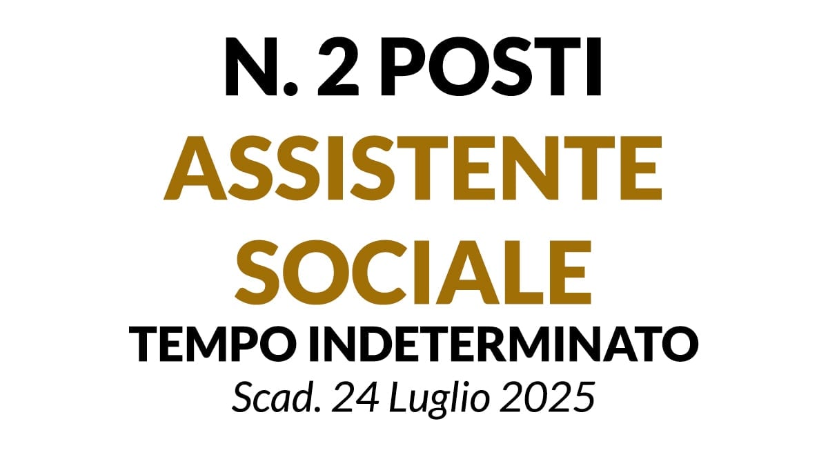 2 posti di Istruttore Direttivo Assistente Sociale a tempo pieno e indeterminato presso Ente Comunale