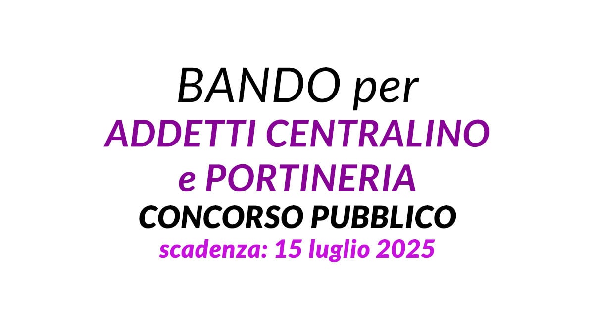 È uscito il Bando per Lavorare in Ospedale come addetti Centralino e Portineria con licenza media