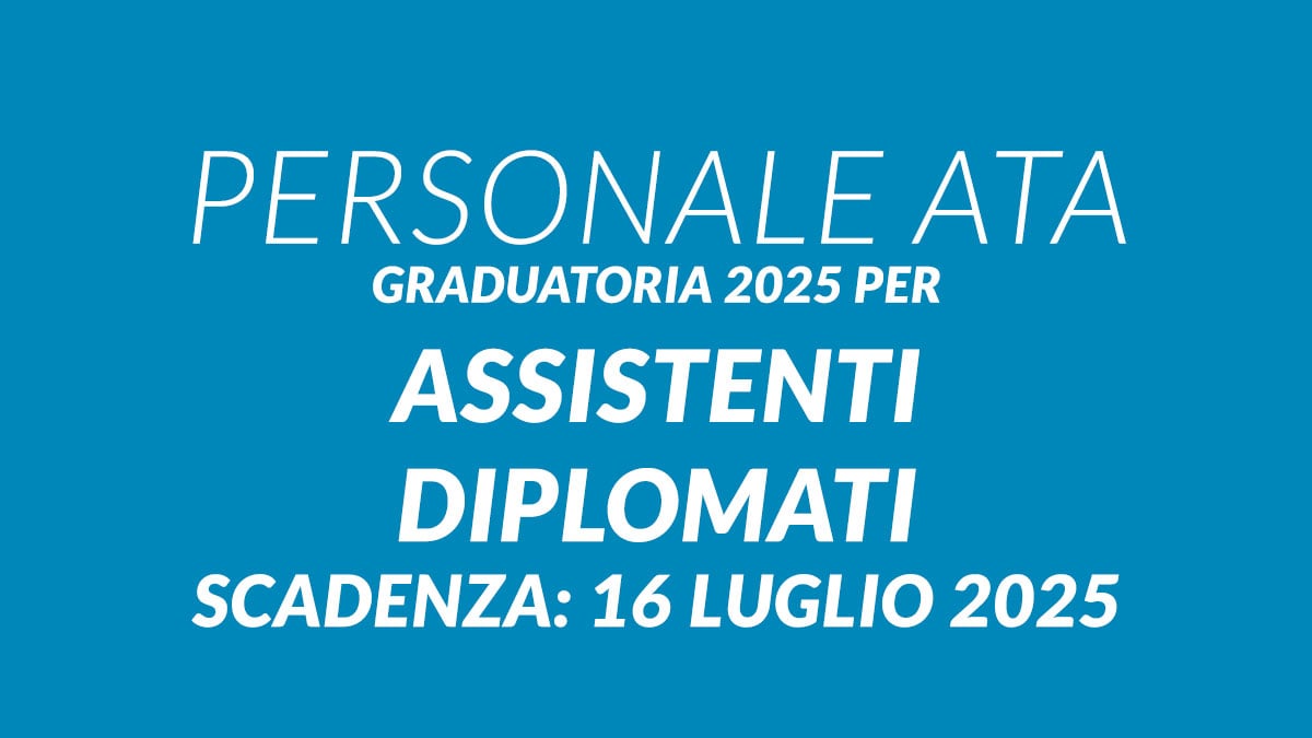 È uscito il Bando Personale ATA graduatoria 2025 per Assistenti Diplomati, domanda e requisiti