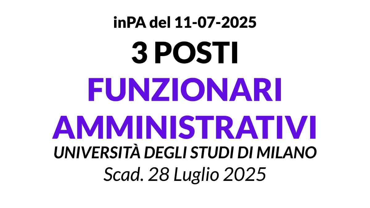 3 posti funzionari amministrativi, concorso presso Universita Degli Studi di Milano