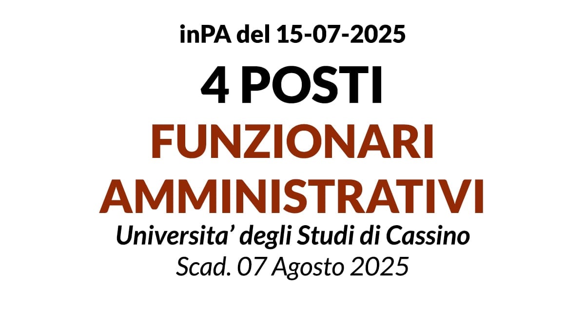 4 POSTI FUNZIONARI AMMINISTRATIVI PRESSO L' UNIVERSITA' DEGLI STUDI DI CASSINO E DEL LAZIO MERIDIONALE