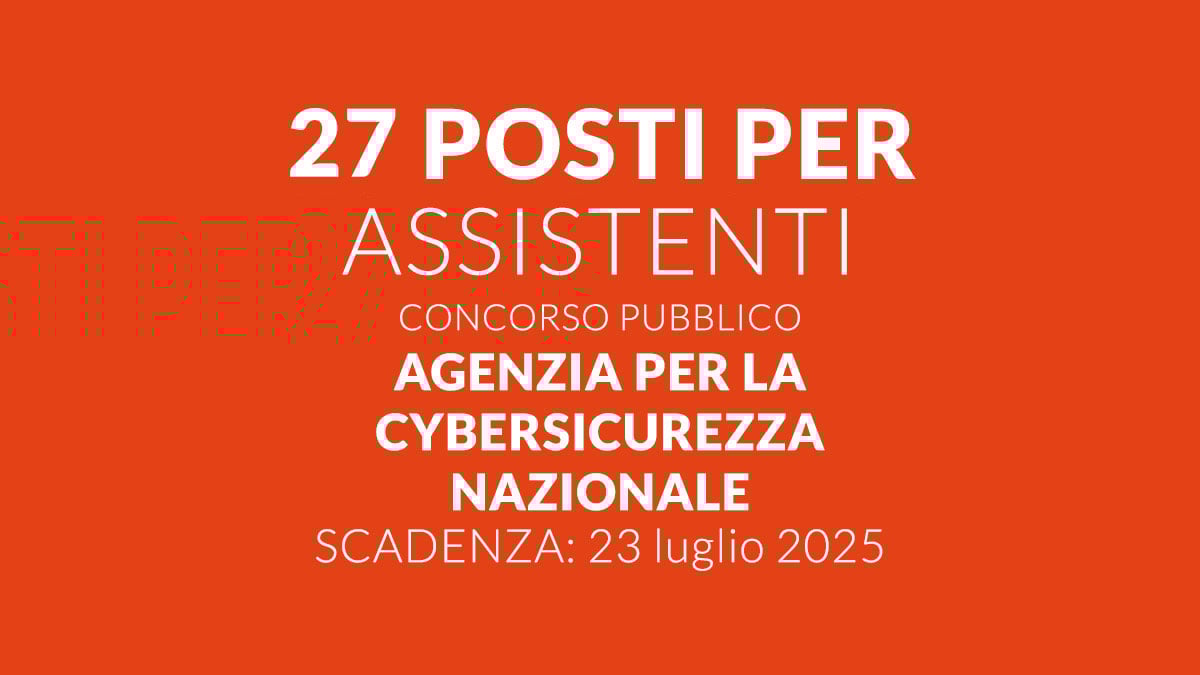 27 posti per DIPLOMATI concorso pubblico 2025 Agenzia Cyber sicurezza Nazionale, domanda e requisiti
