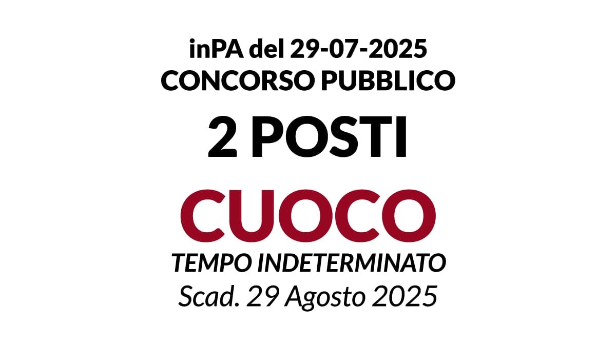 CONCORSO PUBBLICO 2 POSTI DI CUOCO A TEMPO INDETERMINATO PRESSO CASA ASSISTENZA ANZIANI