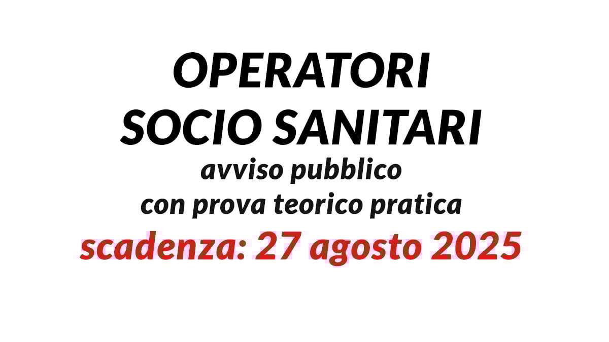 OPERATORI SOCIO SANITARI avviso pubblico 2025 con prova teorico pratica