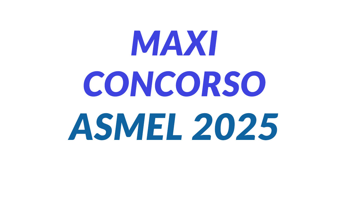 Uscito il nuovo maxi Bando Concorso pubblico ASMEL 2025, requisiti e scadenza