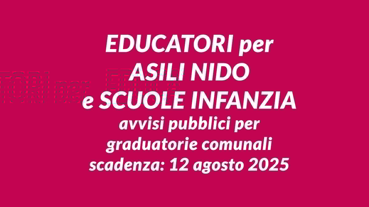 EDUCATORI per ASILI NIDO e SCUOLE INFANZIA avvisi pubblici per graduatorie comunali