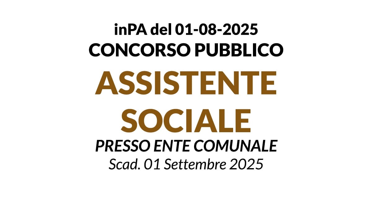 Funzionario Assistente Sociale, Concorso pubblico a tempo indeterminato presso ente comunale