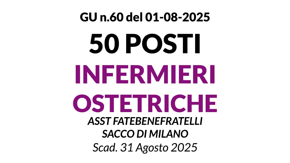 50 POSTI PER INFERMIERI ED OSTETRICHE CONCORSO PRESSO ASST FATEBENEFRATELLI SACCO DI MILANO