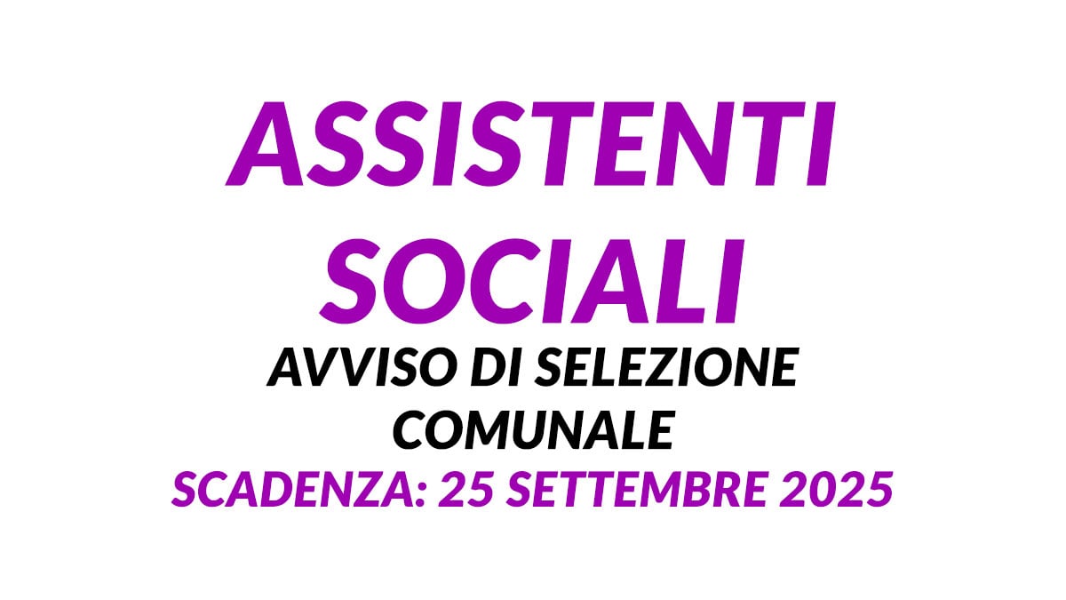 ASSISTENTI SOCIALI avviso di selezione comunale a tempo indeterminato settembre 2025