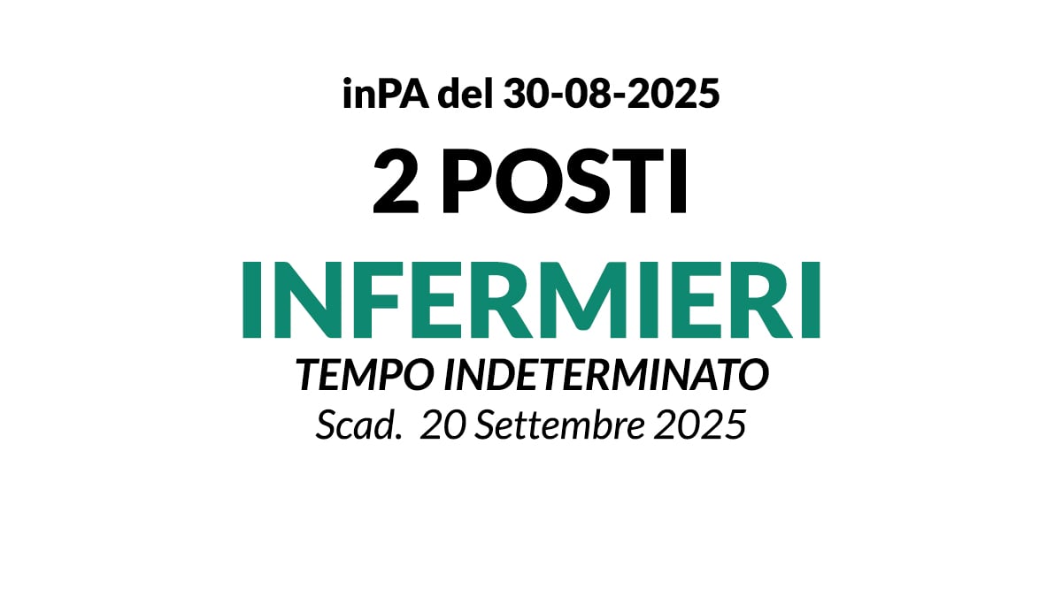 2 POSTI DI INFERMIERE A TEMPO PIENO ED INDETERMINATO La Quiete Azienda Pubblica di Servizi alla Persona