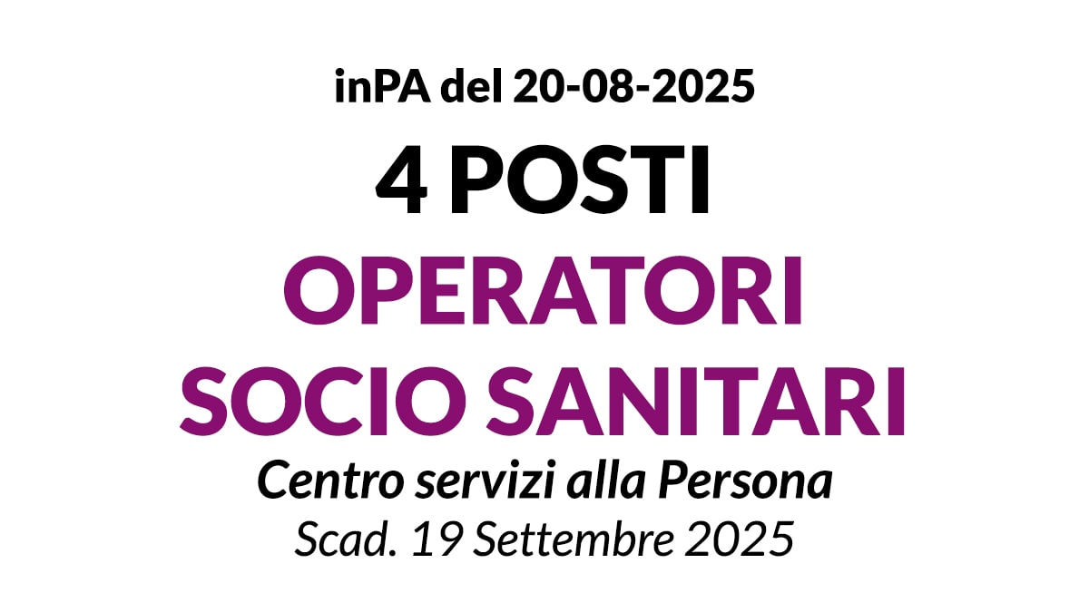 4 posti Operatori Socio Sanitari a tempo pieno ed indeterminato