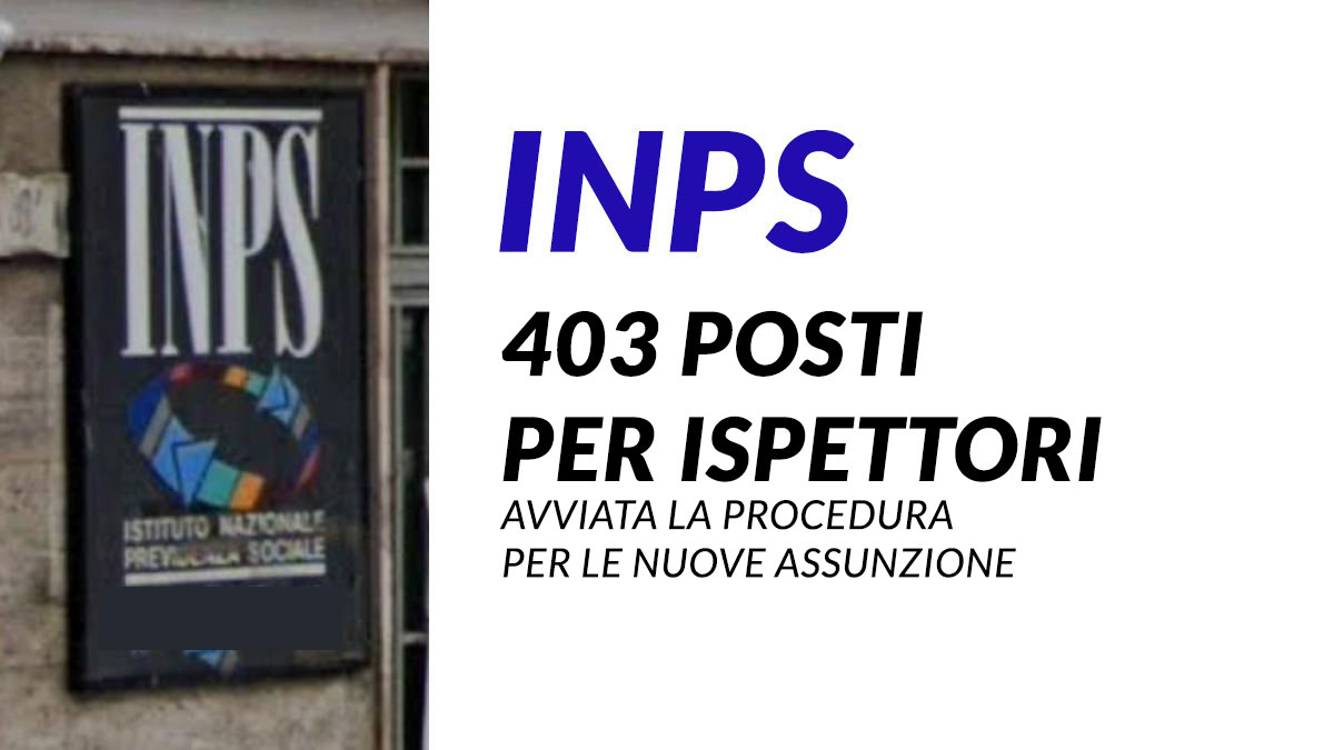 403 posti per ISPETTORI concorso pubblico INPS 2025 avviata la procedura per le nuove assunzione