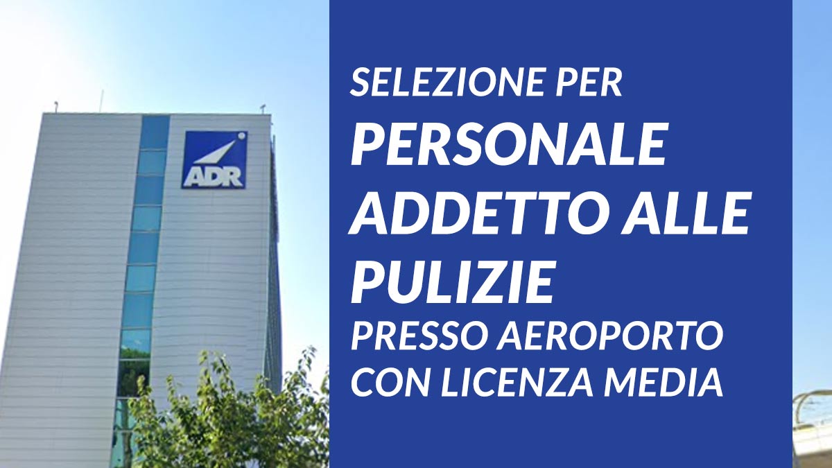 Selezione per personale addetto alle pulizie presso aeroporto con licenza media