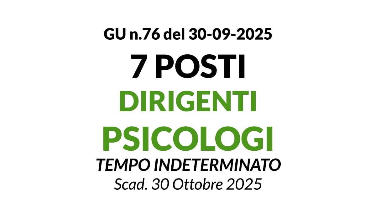 7 POSTI DIRIGENTE PSICOLOGO, CONCORSO A TEMPO INDETERMINATO REGIONE BASILICATA