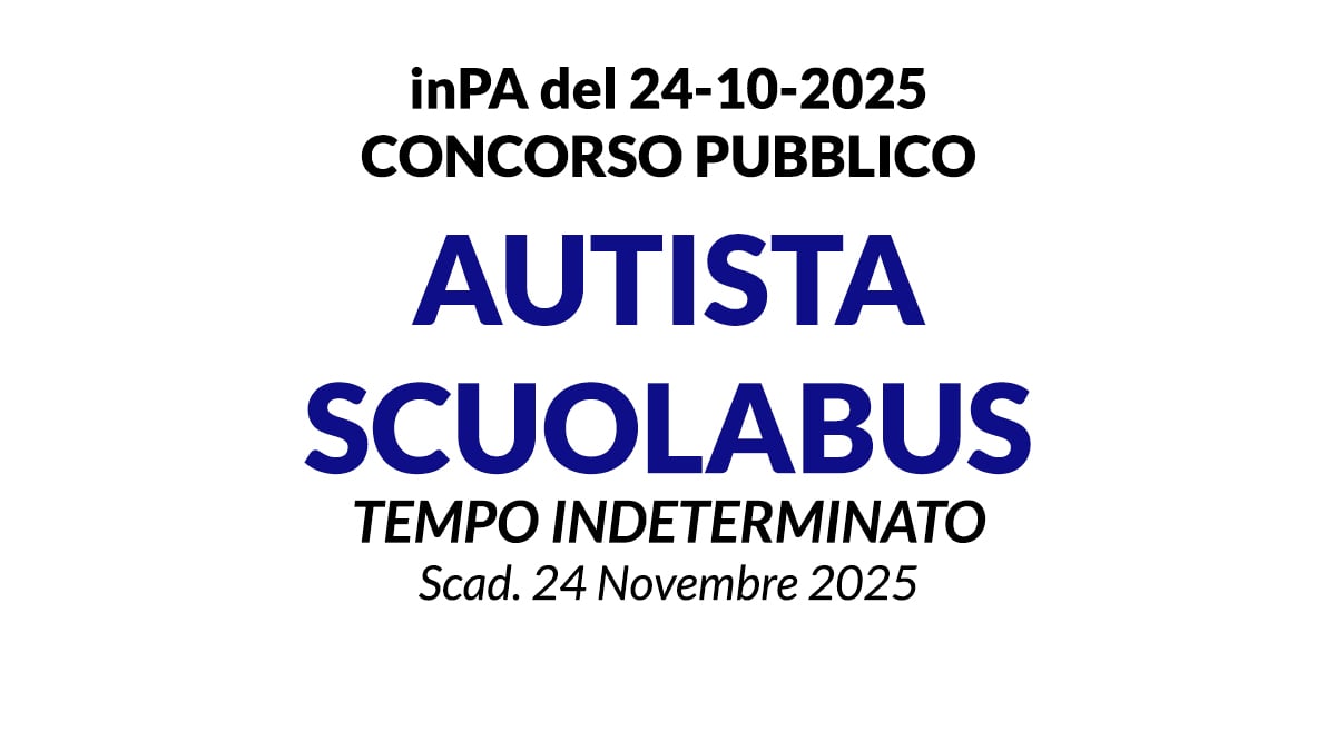 AUTISTA SCUOLABUS CONCORSO PUBBLICO TEMPO PIENO ED INDETERMINATO OTTOBRE 2025