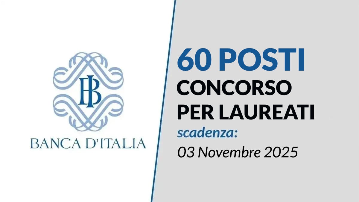 CONCORSO BANCA D'ITALIA, 60 POSTI PER LAURERATI A TEMPO INDETERMINATO, BANDO COMPLETO E COME PARTECIPARE