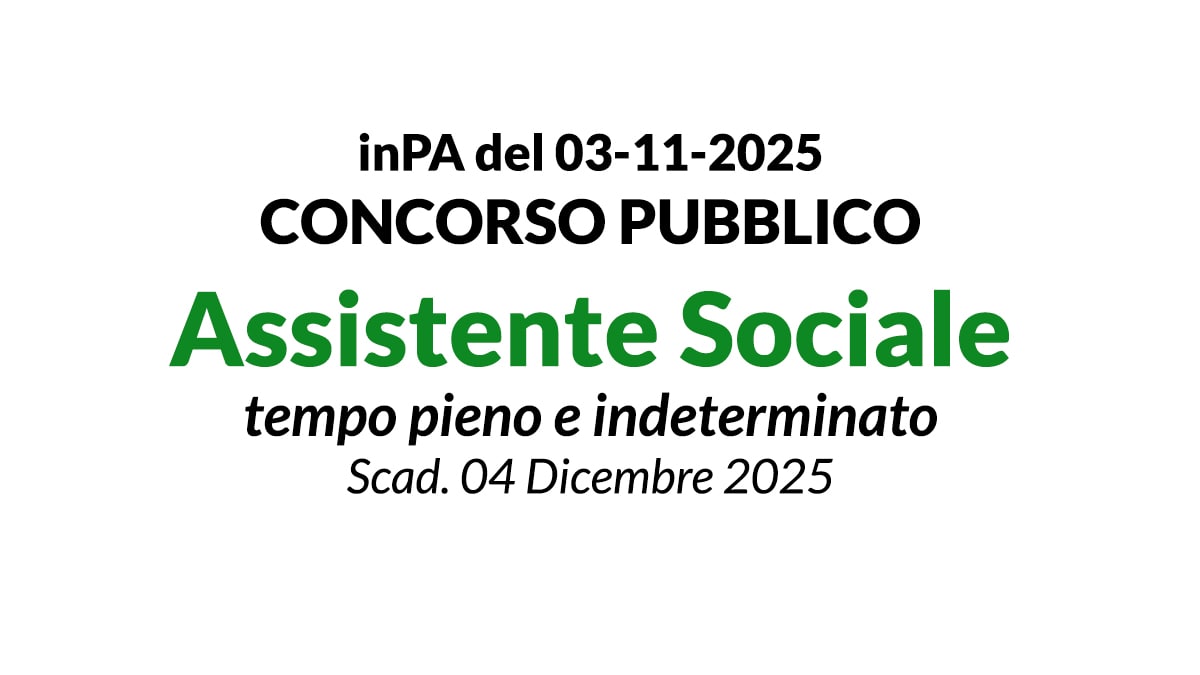 ASSISTENTE SOCIALE A TEMPO INDETERMINATO PRESSO L’AREA SERVIZI ALLA PERSONA