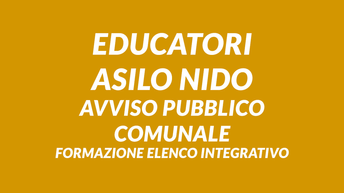 EDUCATORI ASILO NIDO avviso pubblico comunale formazione elenco integrativo 2025