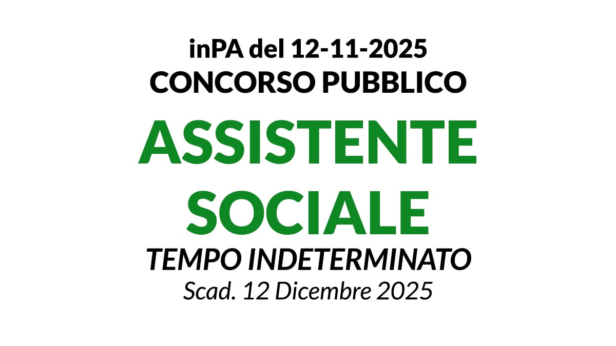 CONCORSO ASSISTENTE SOCIALE A TEMPO INDETERMINATO PRESSO IL CONSORZIO PER I SERVIZI SOCIO ASSISTENZIALI