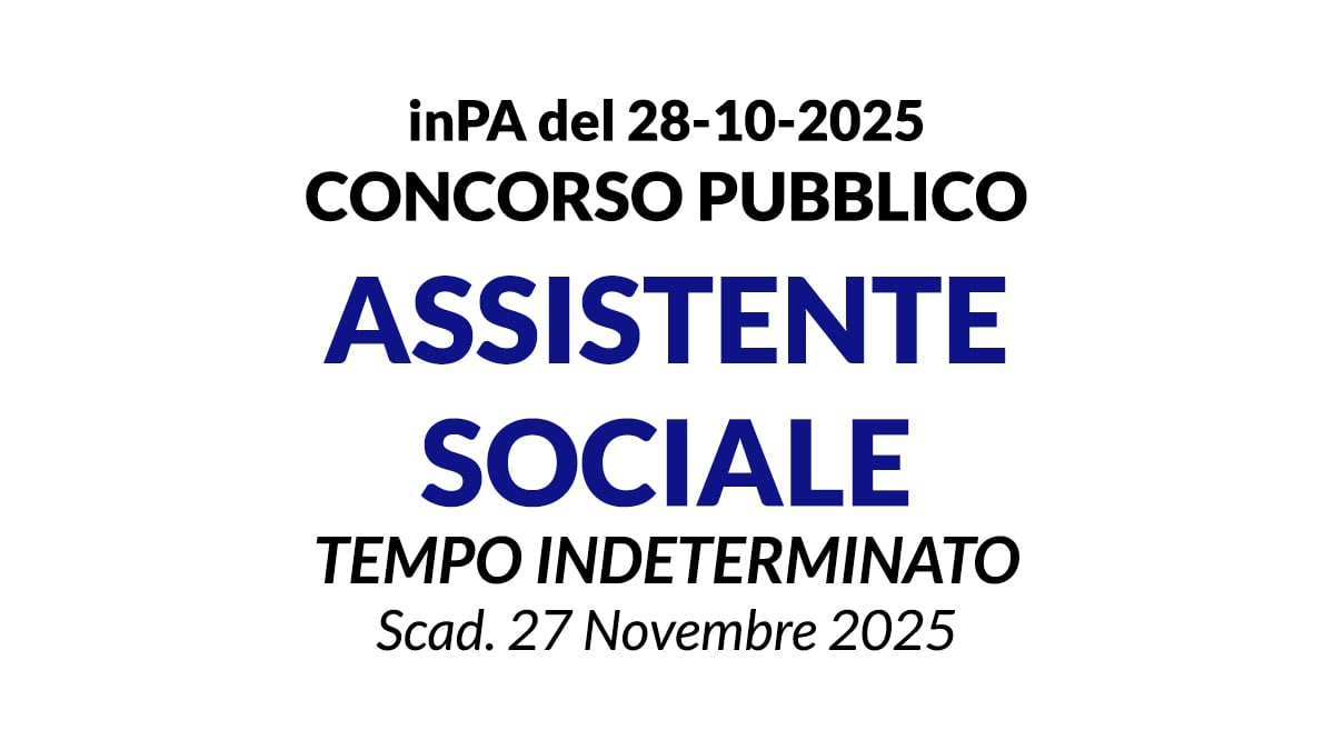ASSISTENTI SOCIALI, CONCORSO A TEMPO INDETERMINATO PRESSO ENTE COMUNALE
