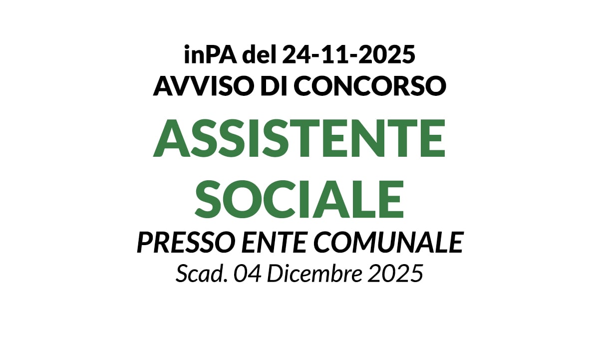 AVVISO DI CONCORSO PER ASSISTENTE SOCIALE A TEMPO INDETERMINATO PRESSO ENTE COMUNALE