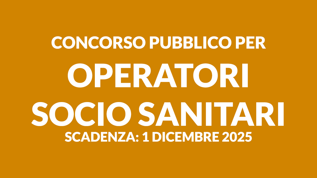 4 posti per OPERATORE SOCIO SANITARI a tempo indeterminato CONCORSO PUBBLICO per soli esami