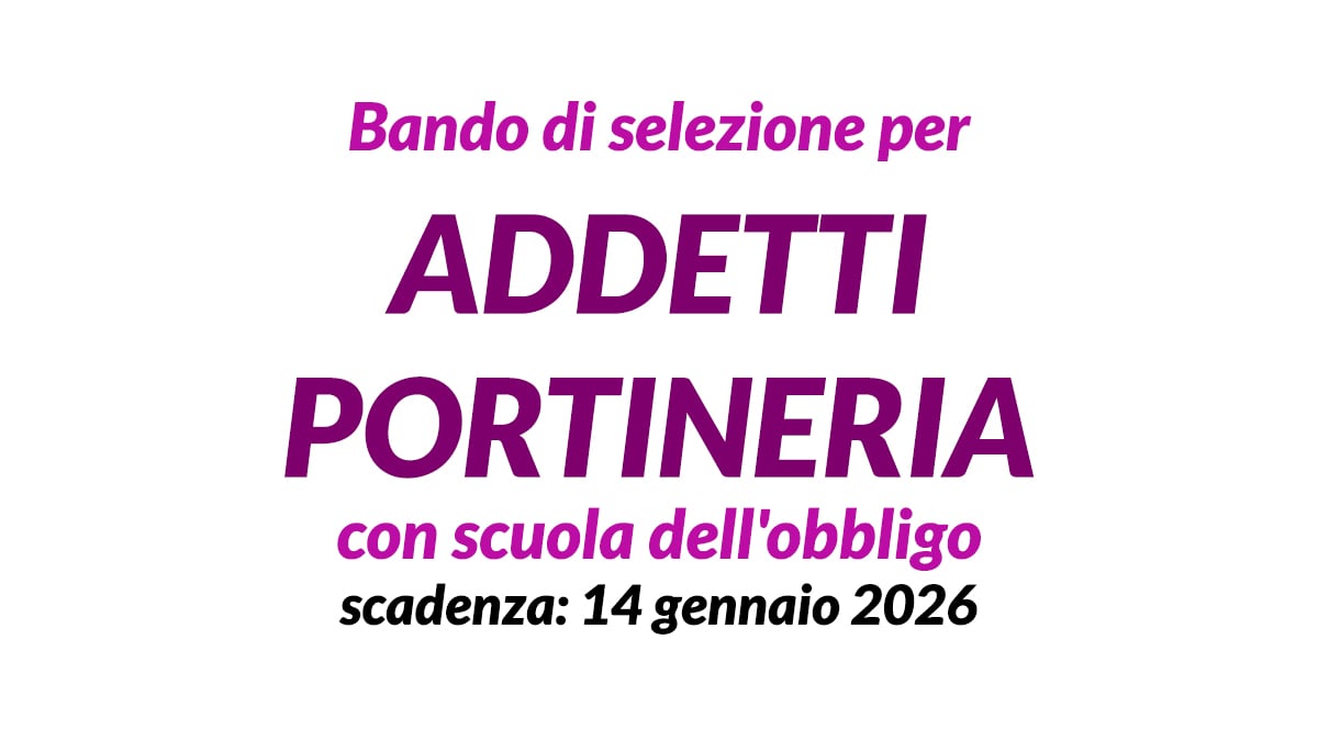 Bando di selezione per ADDETTI PORTINERIA con scuola dell'obbligo presso casa di riposo