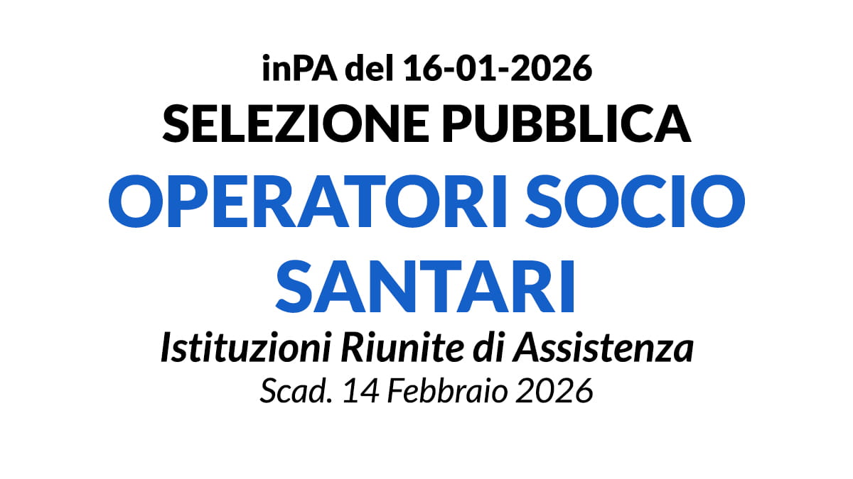 Selezione Pubblica per Operatore Socio Sanitario, bando in scadenza a Febbraio 2026