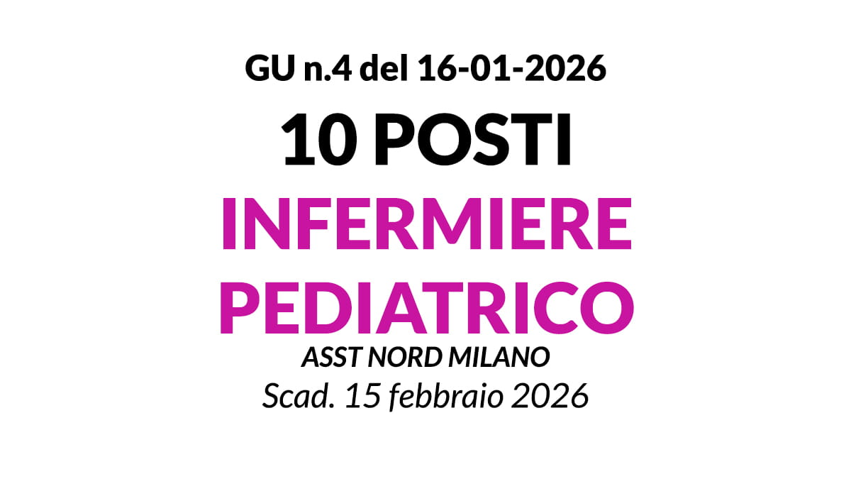 10 posti per INFERMIERI PEDIATRICI, concorso persso ASST Nord Milano