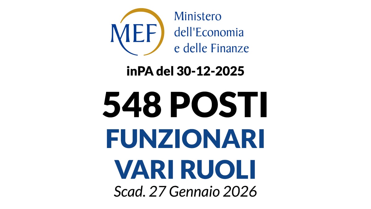 548 POSTI PER FUNZIONARI VARI PROFILI PRESSO IL MINISTERO DELL'ECONOMIA E DELLE FINANZE, BANDO 2026