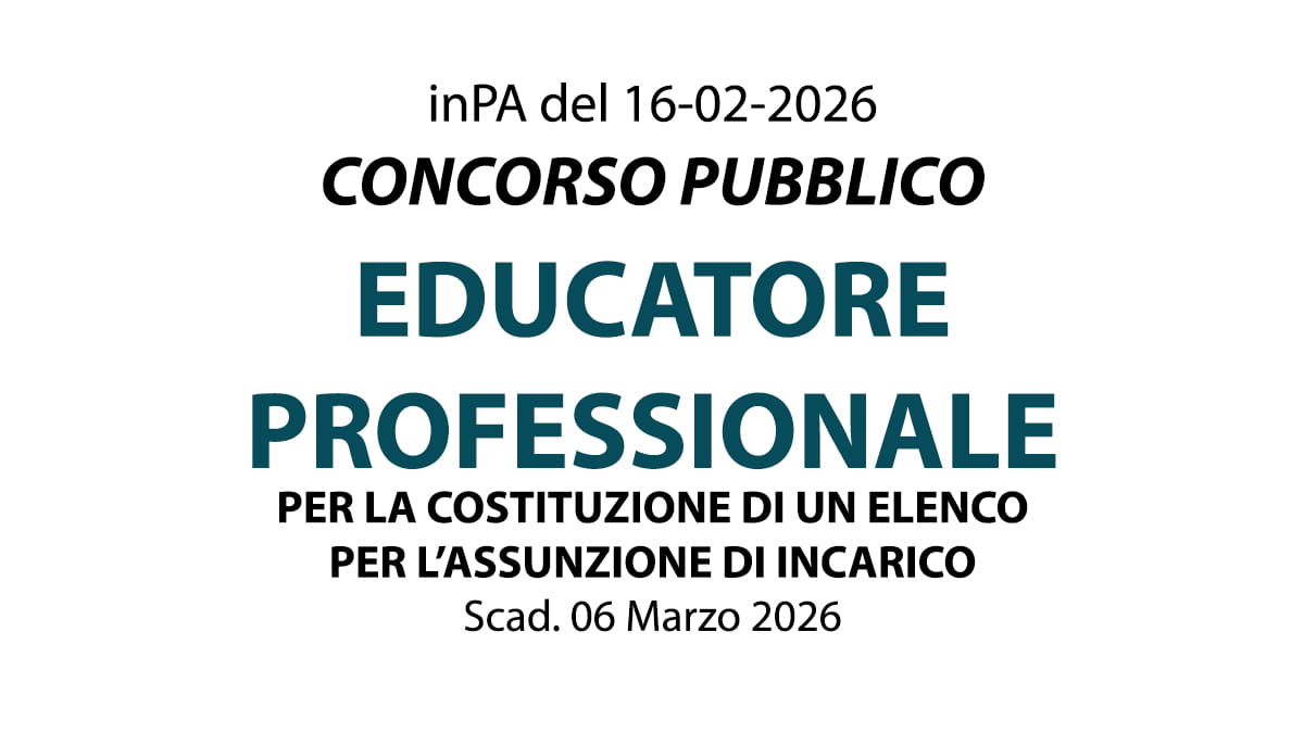 Educatori Professionali, Avviso di raccolta di disponibilità per la costituzione di un elenco, SCOPRI COME PARTECIPARE