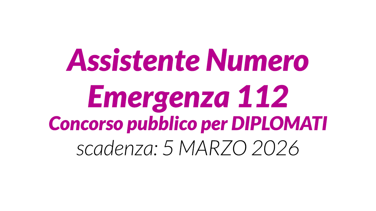 Assistente Numero Emergenza 112 Concorso pubblico per DIPLOMATI, tempo indeterminato