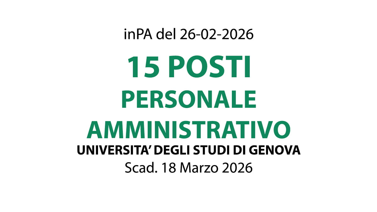 15 POSTI PER PERSONALE AMMINISTRATIVO, CONCORSO PRESSO UNIVERSITA’ DEGLI STUDI DI GENOVA 